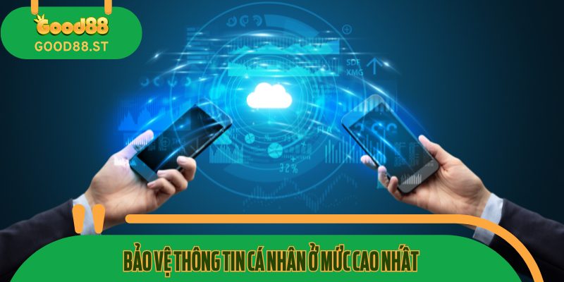 Bảo Vệ Thông Tin Cá Nhân Ở Mức Cao Nhất