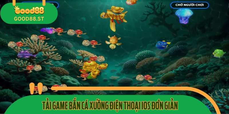 Tải Game Bắn Cá Xuống Điện Thoại iOS Đơn Giản