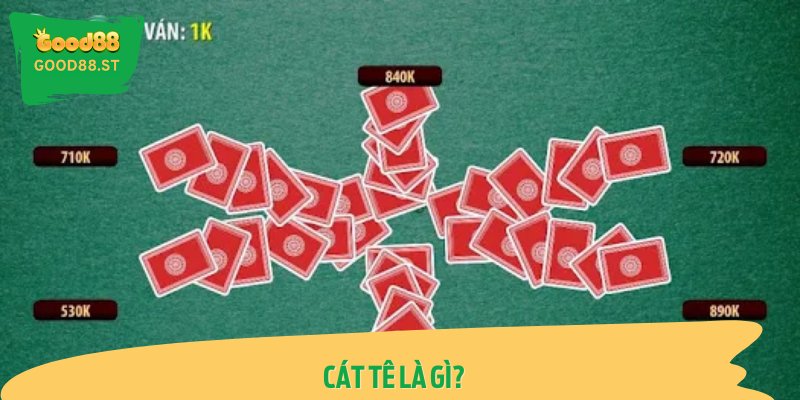 Giới thiệu chung về game bài Cát Tê