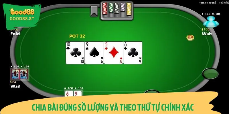 Chia bài đúng số lượng và theo thứ tự chính xác