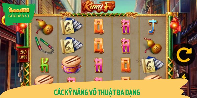 Các kỹ năng võ thuật đa dạng