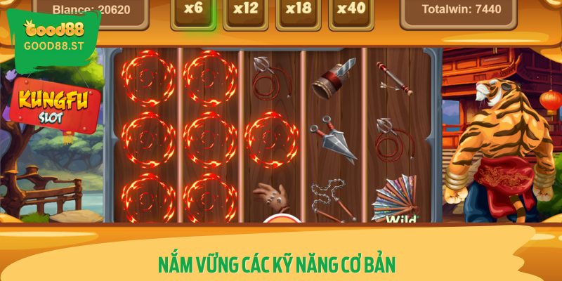 Nắm vững các kỹ năng cơ bản